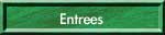 Entrees
