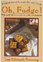 Oh Fudge!Wonderful, old-fashioned recipes