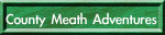 County Meath Adventure Page