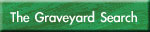 The Graveyard Search