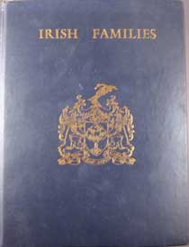 Irish Families: Their Names, Arms and Origins by Edward MacLysaght